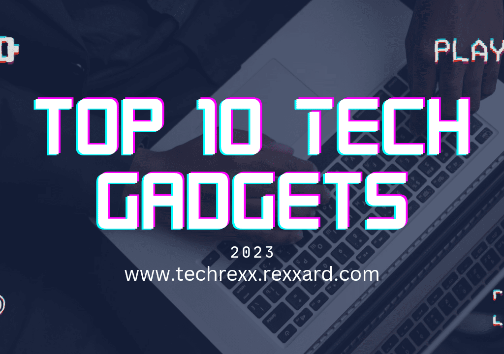 Top 10 tech gadgets