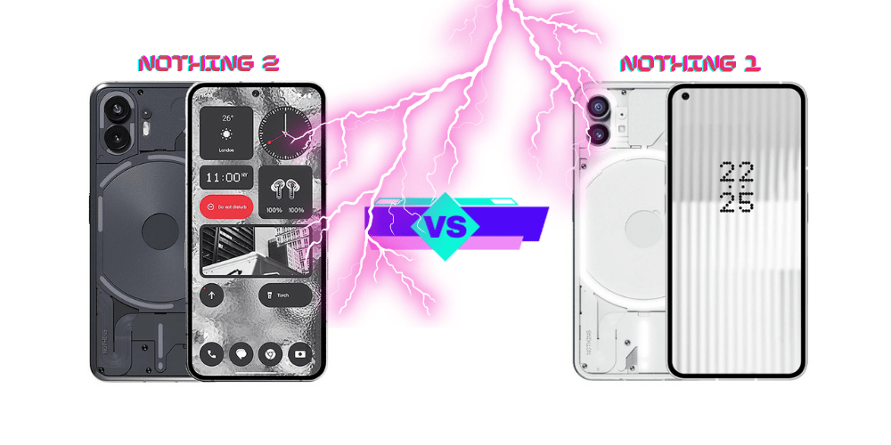 Nothing Phone 2 vs Nothing Phone 1