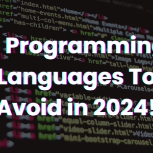 Read more about the article 5 Programming Language to Avoid in 2024!